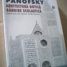 Erwin Panofsky - ARHITECTURA GOTICA SI GANDIRE SCOLASTICA ( 1999 )