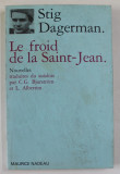 LE FROID DE LA SAINT - JEAN , nouvelles par STIG DAGERMAN , 1988
