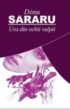 Cumpara ieftin Ura din ochii vulpii/Dinu Sararu