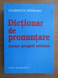 Florenta Sadeanu - Dictionar de pronuntare nume proprii straine