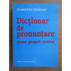 Florenta Sadeanu - Dictionar de pronuntare nume proprii straine