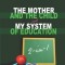 The Mother and the Child &amp; My System of Education
