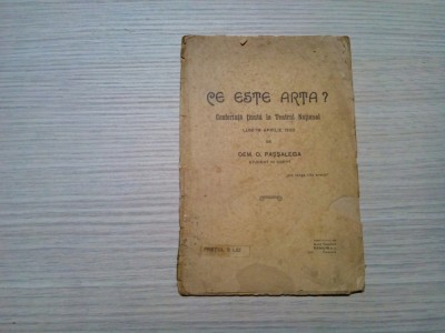 CE ESTE ARTA ? - Conferinta Tinuta la Teatrul National - Dem D. Passalega - 1920 foto