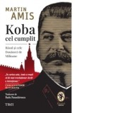 Koba cel cumplit. Rasul si cele Douazeci de Milioane - Radu Paraschivescu, Martin Amis