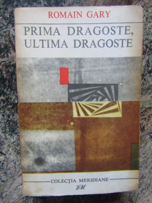 Romain Gary - Prima dragoste, ultima dragoste foto