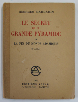 LE SECRET DE LA GRANDE PYRAMIDE OU LA FIN DU MONDE ADAMIQUE par GEORGES BARBARIN , 1936 , SUBLINIATA * foto