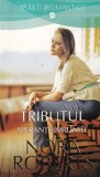 Nora Roberts - Tributul. Sperante implinite