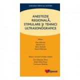 Anestezie Regionala, Stimulare si Tehnici Ultrasonografice (Ghidurile Medicale Oxford) - David Wilkinson, Paul Warman, David Conn, Barry Nicholls