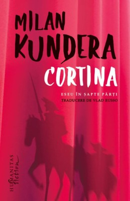 Cortina. Eseu in sapte parti &amp;ndash; Milan Kundera foto