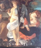 Michelangelo Caravaggio 1571-1610: Eberhard Konig - Album Arta, Editura H. Fullmann, 2007, 140 Pagini, Engleza, Paperback