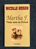 Psihanaliza | Literatura | Nicolle Rosen - Martha F. Viata mea cu Freud