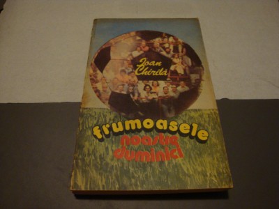 Ioan Chirila - Frumoasele noastre duminici - 1988 foto