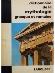 Joel Schmidt - Dictionnaire de la mythologie grecque et romaine (Editia: 1965) foto
