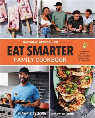 Eat Smarter Family Cookbook: 100 Delicious Recipes to Transform Your Health, Happiness, and Connection foto