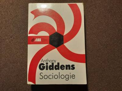 Sociologie &amp;ndash; Anthony Giddens * CONTINE INSEMNARI foto