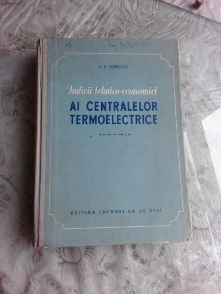 INDICII TEHNICO-ECONOMICI AI CENTRALELOR TERMOELECTRICE - A.S. GORSCOV EDITIE CARTONATA