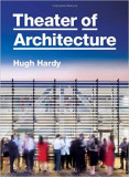 Theater of Architecture | Hugh Hardy, Princeton Architectural Press