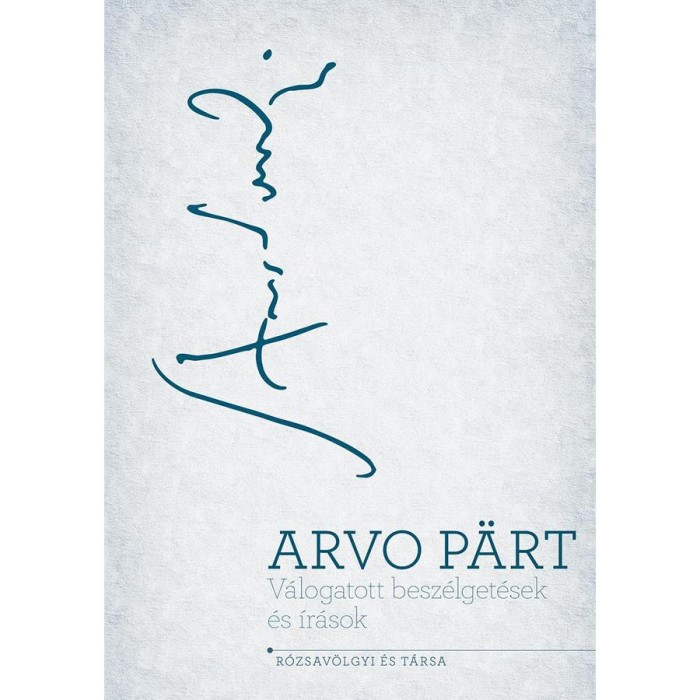 V&aacute;logatott besz&eacute;lget&eacute;sek &eacute;s &iacute;r&aacute;sok - Arvo P&auml;rt