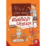 &Aacute;tv&aacute;ltozott gyerekek - Szab&oacute; Borb&aacute;la