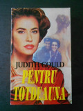 JUDITH GOULD - PENTRU TOTDEAUNA