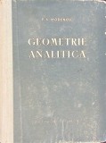 Geometrie Analitica P.S. Modenov, Editura Tehnica 1957, Romana, 616 pagini, Coperta Cartonata, Matematica