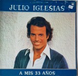 Julio Iglesias &lrm;&ndash; A Mis 33 A&ntilde;os _ NM / VG vinil, LP, disc muzica pop , latino _ CBS, Olanda, 1978