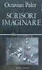 Scrisori Imaginare - Octavian Paler - 1979 - Editura Eminescu - Biografie - 257 Pagini - Coperta Brosata - Stare Buna