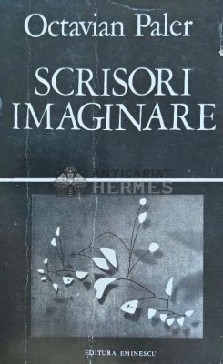 Scrisori imaginare - 1979 - Octavian Paler (J248) foto