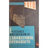 S. Comanescu - Evitarea greselilor in laboratorul fotografic (Editia: 1963)