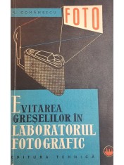 S. Comanescu - Evitarea greselilor in laboratorul fotografic (Editia: 1963) foto