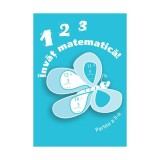 123 &Icirc;nvăț matematică, partea a II-a - Paperback brosat - *** - Nomina