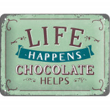 Placa metalica - Life Happens Chocolate Helps - 15x20 cm, Nostalgic Art Merchandising