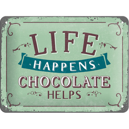 Placa metalica - Life Happens Chocolate Helps - 15x20 cm
