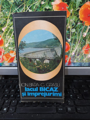Lacul Bicaz și &amp;icirc;mprejurimi, Bara, Grasu, editura Sport Turism București 1981 172 foto