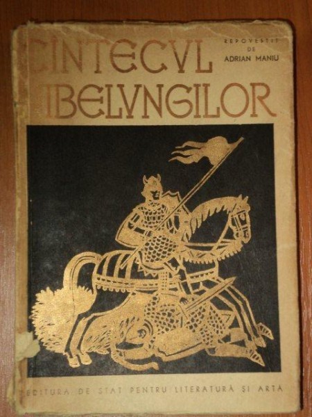 CANTECUL NIBELUNGILOR repovestit de ADRIAN MANIU 1958 CANTECUL NIBELUNGILOR repovestit de ADRIAN MANIU 1958