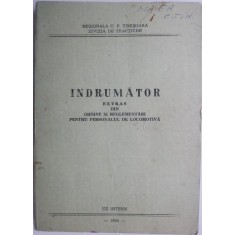 Indrumator. Extras din ordine si reglementari pentru personalul de locomotiva (Uz intern) (coperta putin uzata)