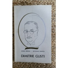 Dimitrie Gusti. Viata Si Personalitate - Ovidiu Badina, Octavian Neamtu