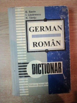 DICTIONAR GERMAN-ROMAN de E. SAVIN . I. LAZARESCU , K. TANTU , Bucuresti 1997 foto