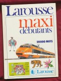 Dicţionar Larousse maxi pentru &icirc;ncepători 20000 cuvinte.