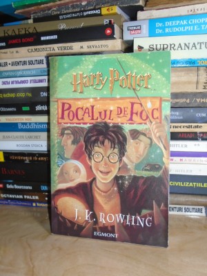 J.K. ROWLING - HARRY POTTER * POCALUL DE FOC , EGMONT , 2005 # foto