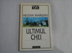 ULTIMUL CHEI (roman) - Helena MARQUES