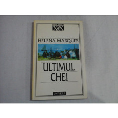 ULTIMUL CHEI (roman) - Helena MARQUES