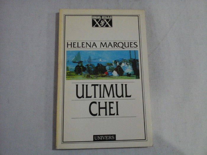 ULTIMUL CHEI (roman) - Helena MARQUES