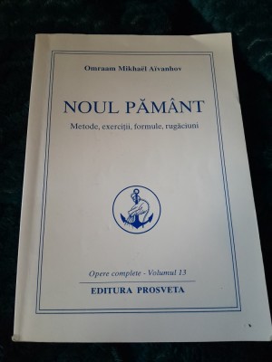 RARA, Noul pamant. Metode, exercitii, formule, rugaciuni - Omraam Mikhael Aivanhov 2000 foto
