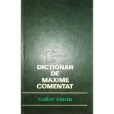 Tudor Vianu - Dicționar de maxime comentat (ed. II) (editia 1971)