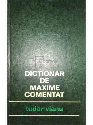 Tudor Vianu - Dictionar de maxime comentat (ed. II) (Editia: 1971) foto