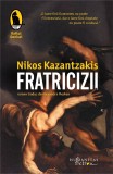 Cumpara ieftin Fratricizii, Nikos Kazantzakis - Editura Humanitas Fiction