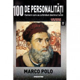 - 100 de personalitati - Oameni care au schimbat destinul lumii - Nr. 17 - Marco Polo - 119692