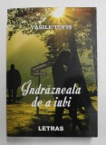 INDRAZNEALA DE A IUBI de VASILE TUFIS , 2020