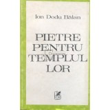 Ion Dodu Balan - Pietre pentru templul lor (Editia: 1985)